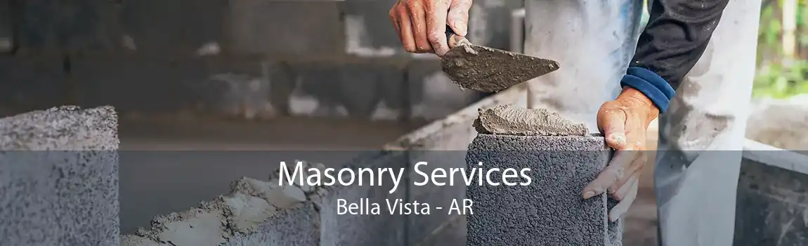 Masonry Services Bella Vista - AR