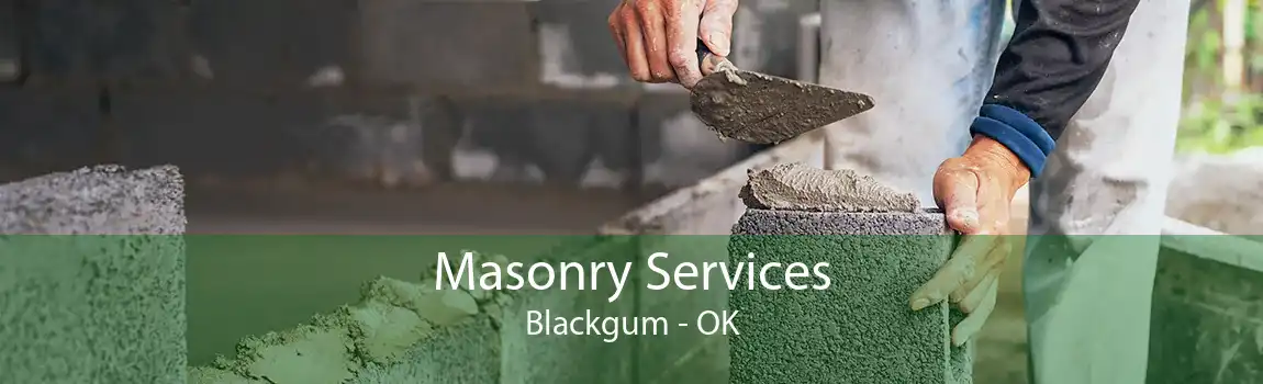 Masonry Services Blackgum - OK