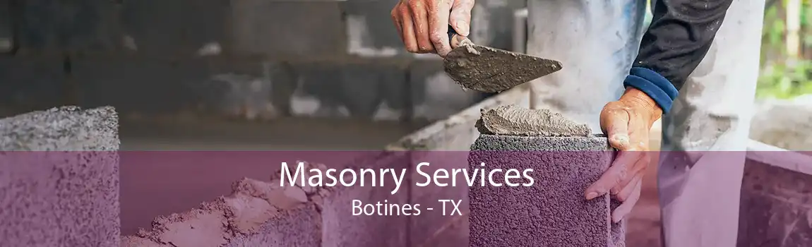 Masonry Services Botines - TX