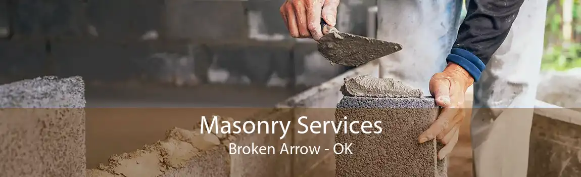 Masonry Services Broken Arrow - OK