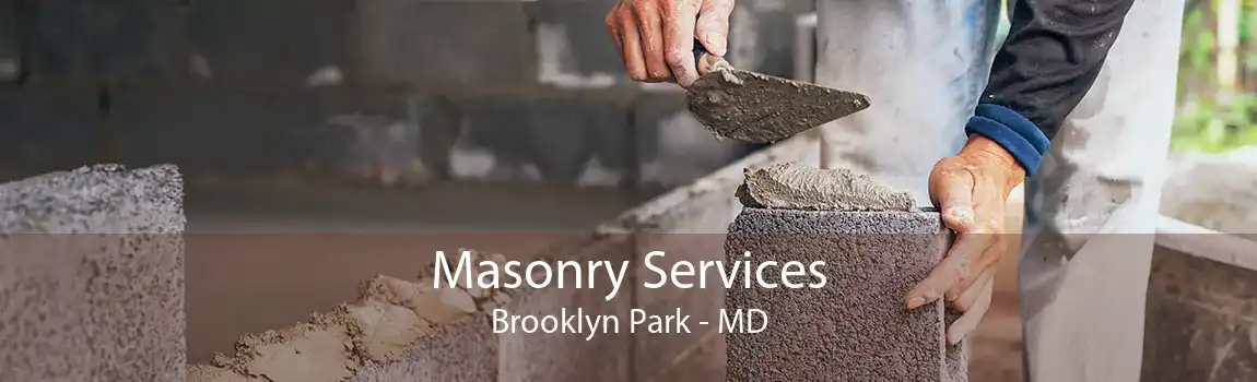 Masonry Services Brooklyn Park - MD