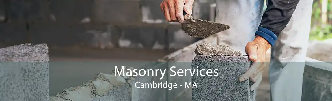 Masonry Services Cambridge - MA