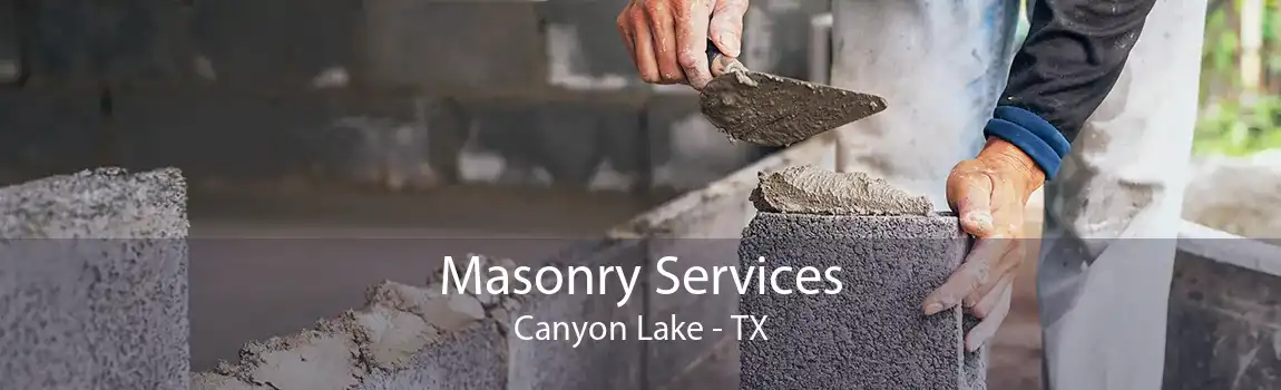 Masonry Services Canyon Lake - TX