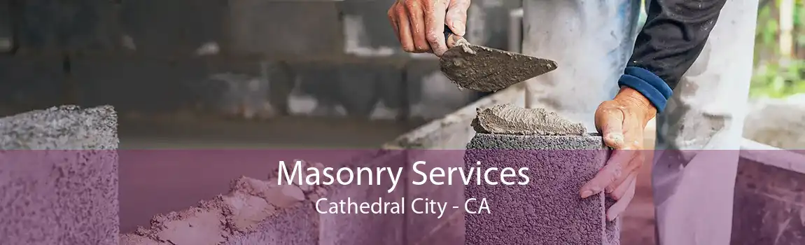 Masonry Services Cathedral City - CA