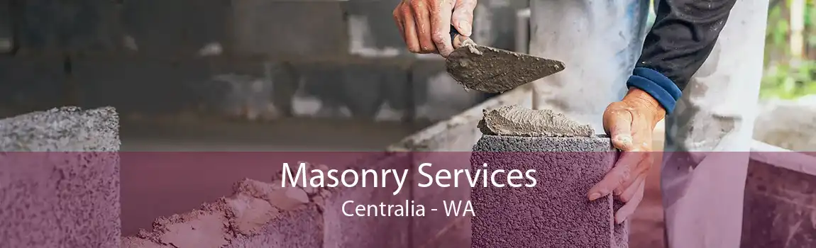 Masonry Services Centralia - WA