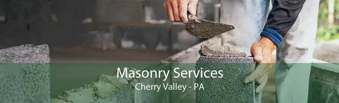 Masonry Services Cherry Valley - PA