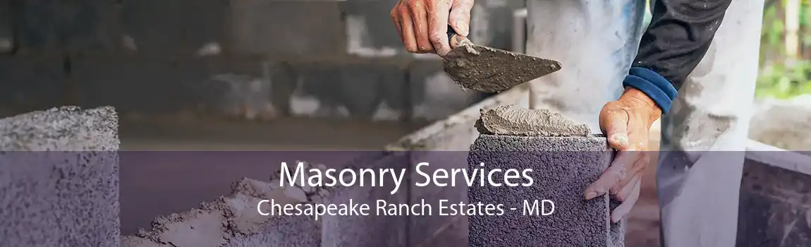 Masonry Services Chesapeake Ranch Estates - MD