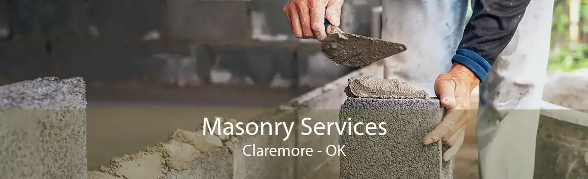 Masonry Services Claremore - OK