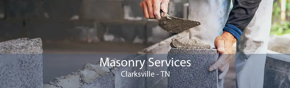 Masonry Services Clarksville - TN