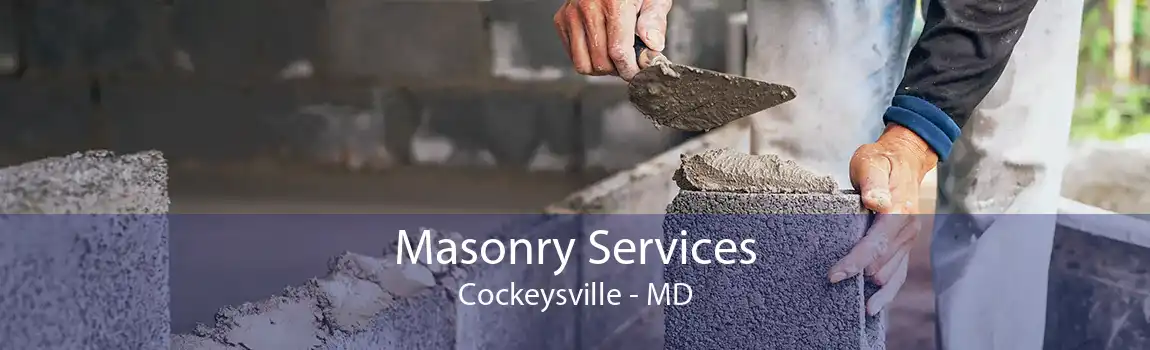 Masonry Services Cockeysville - MD