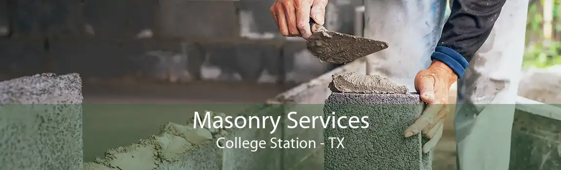 Masonry Services College Station - TX