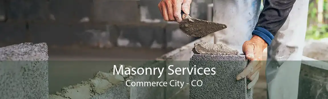 Masonry Services Commerce City - CO