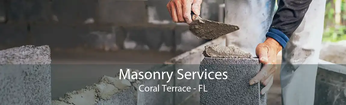 Masonry Services Coral Terrace - FL