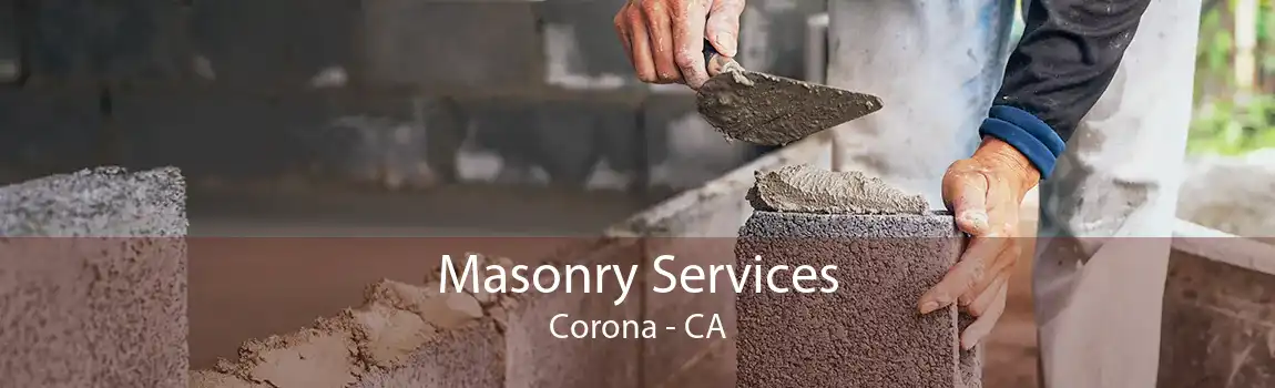 Masonry Services Corona - CA