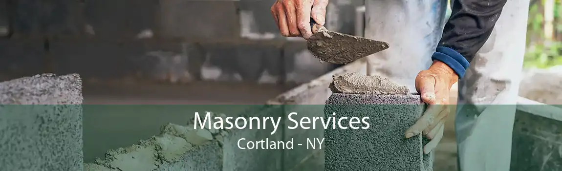 Masonry Services Cortland - NY