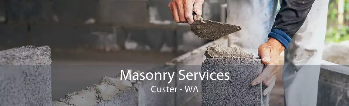 Masonry Services Custer - WA