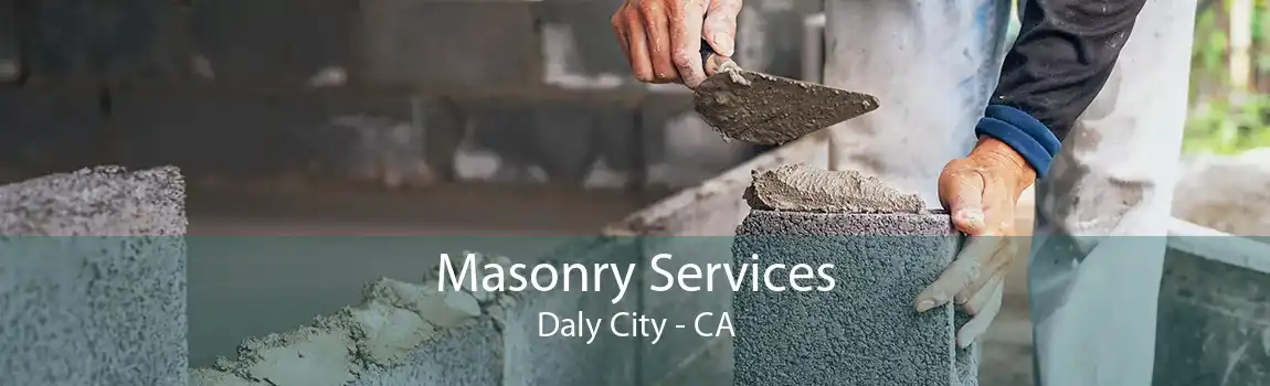 Masonry Services Daly City - CA