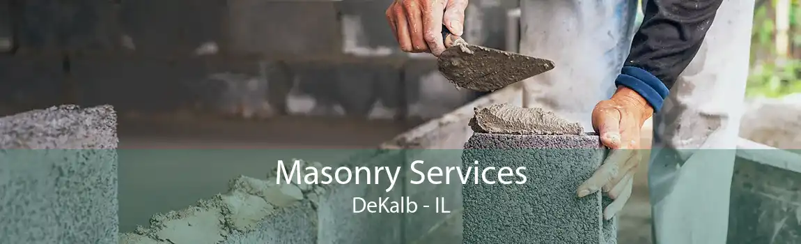 Masonry Services DeKalb - IL