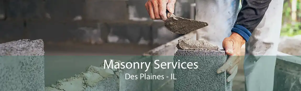 Masonry Services Des Plaines - IL