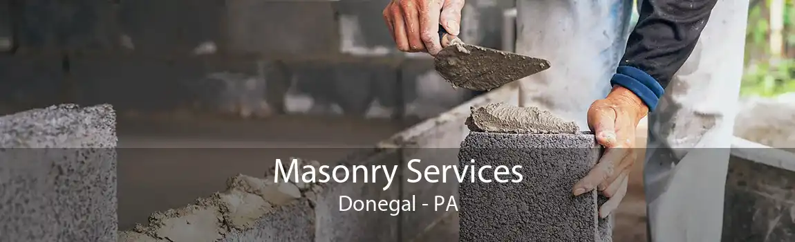 Masonry Services Donegal - PA