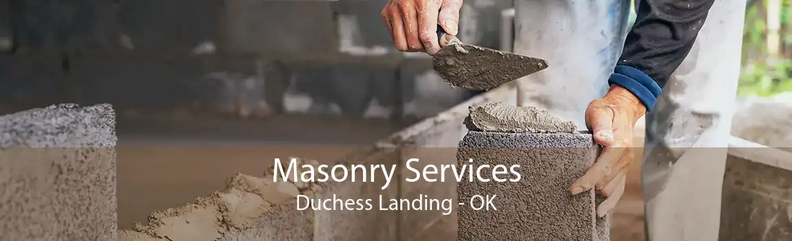 Masonry Services Duchess Landing - OK