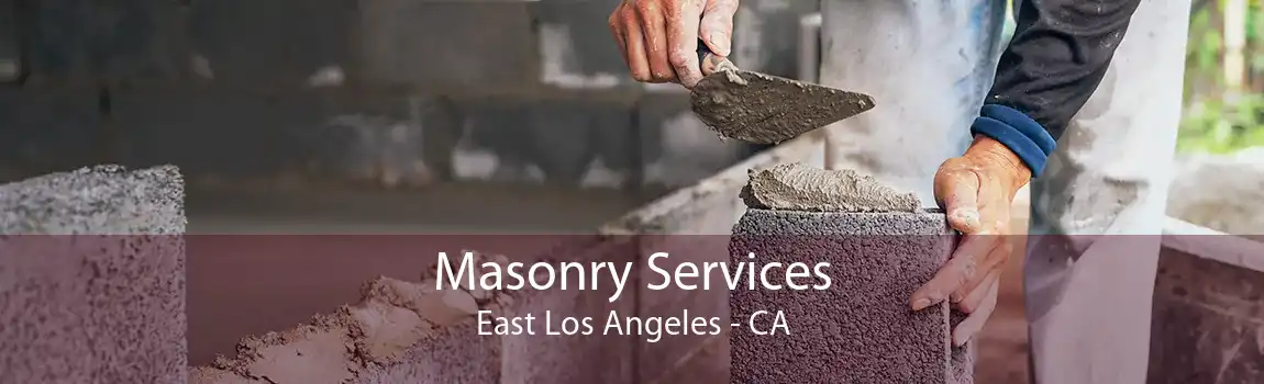 Masonry Services East Los Angeles - CA