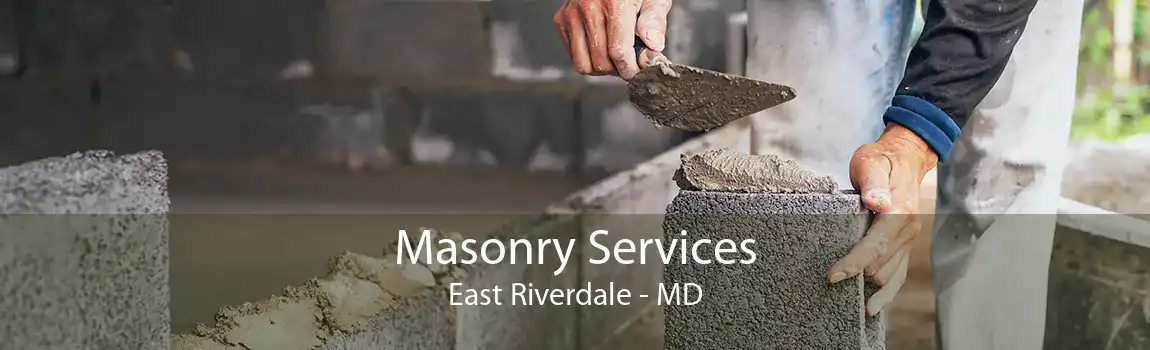 Masonry Services East Riverdale - MD