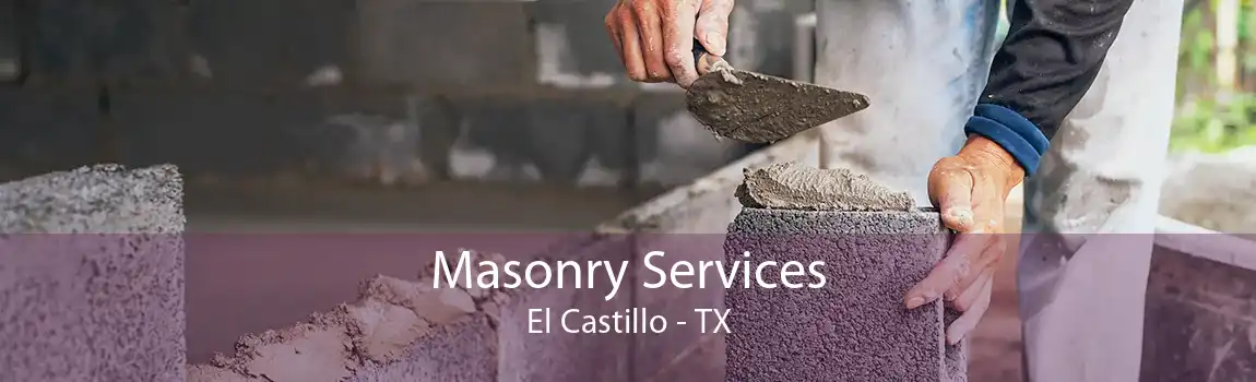 Masonry Services El Castillo - TX