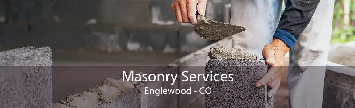 Masonry Services Englewood - CO