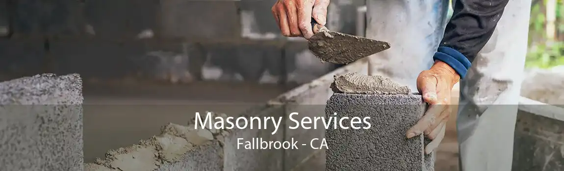 Masonry Services Fallbrook - CA
