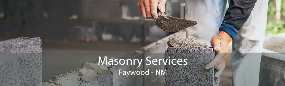 Masonry Services Faywood - NM