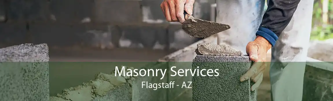 Masonry Services Flagstaff - AZ