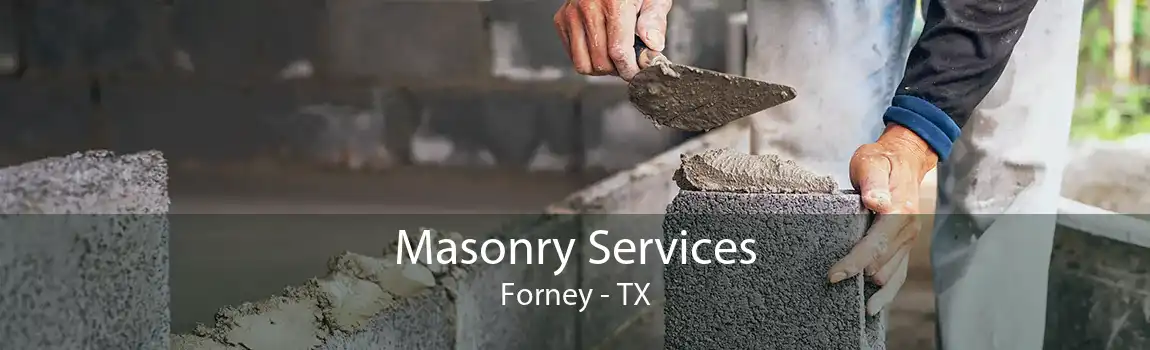 Masonry Services Forney - TX