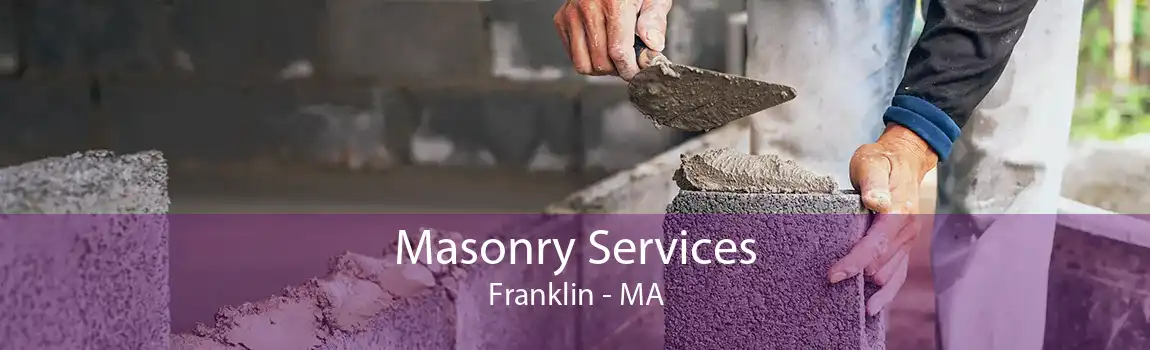 Masonry Services Franklin - MA
