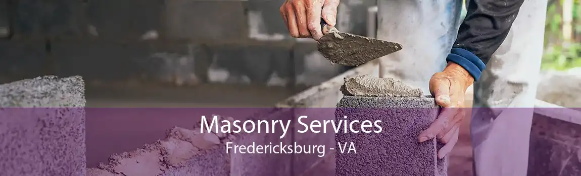 Masonry Services Fredericksburg - VA