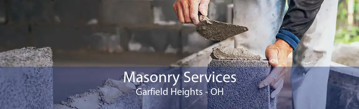 Masonry Services Garfield Heights - OH