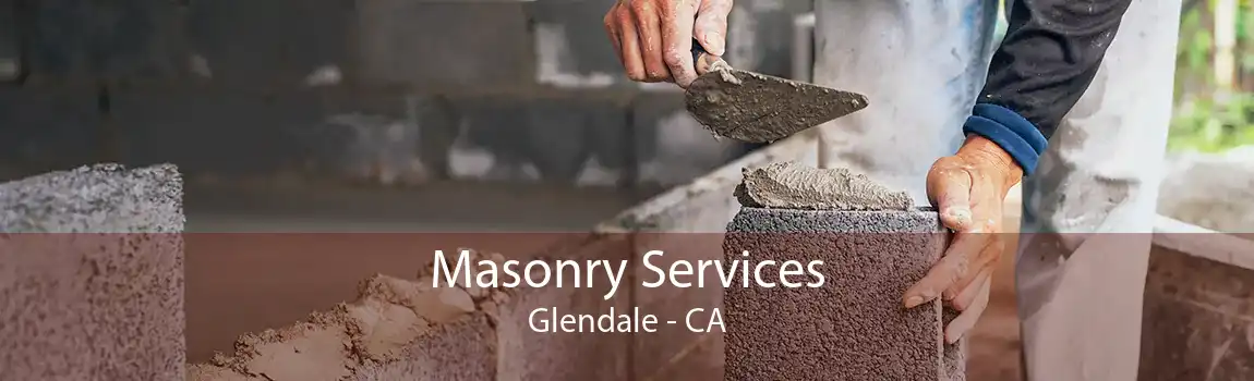 Masonry Services Glendale - CA