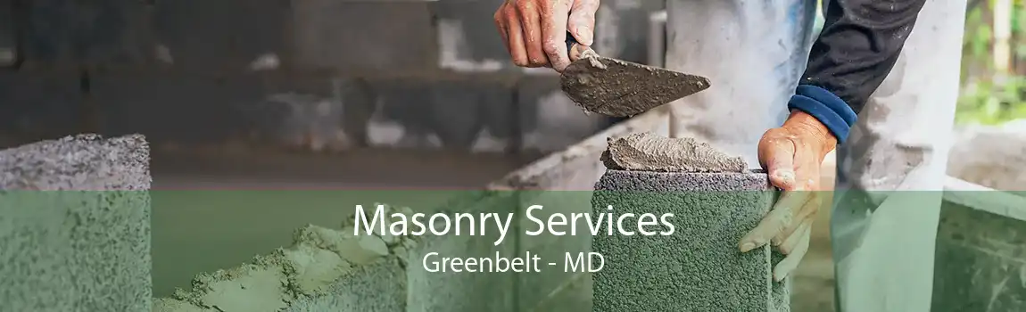 Masonry Services Greenbelt - MD