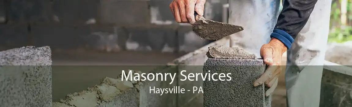 Masonry Services Haysville - PA