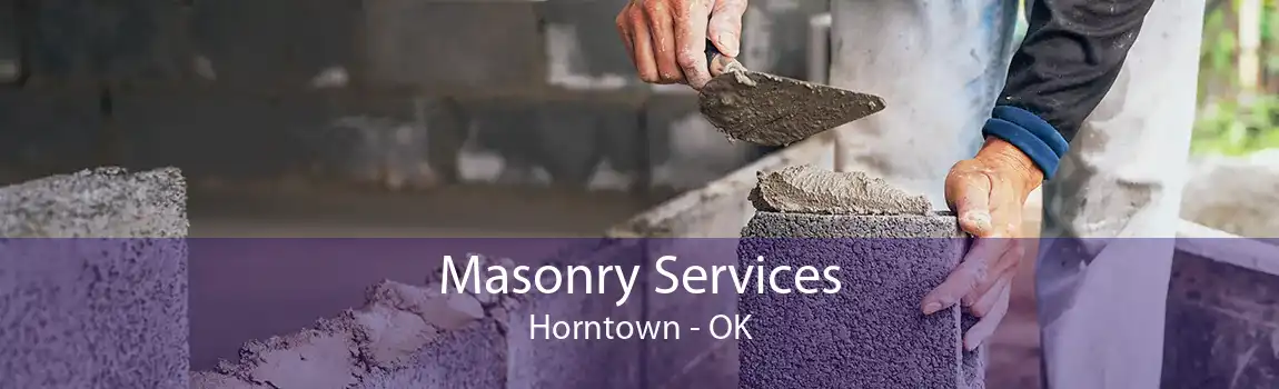 Masonry Services Horntown - OK