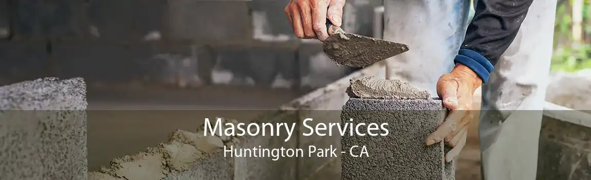 Masonry Services Huntington Park - CA