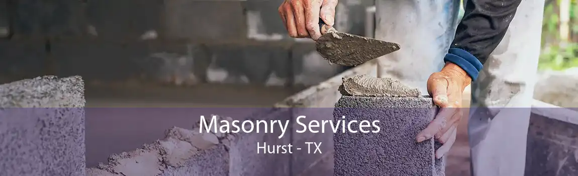 Masonry Services Hurst - TX