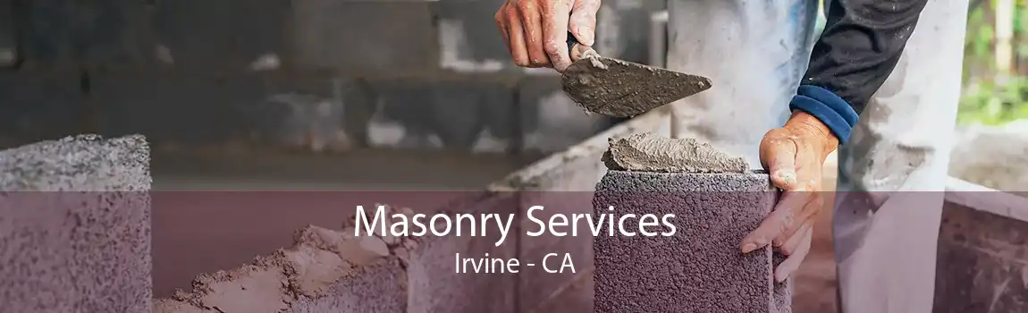 Masonry Services Irvine - CA