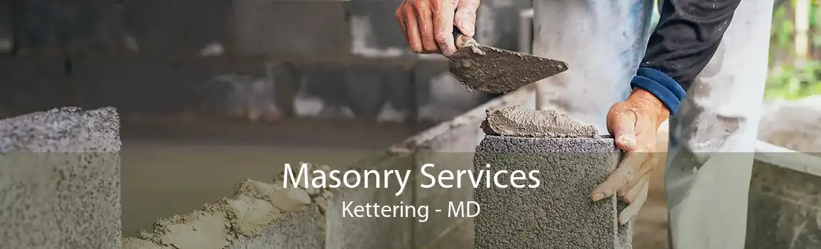 Masonry Services Kettering - MD