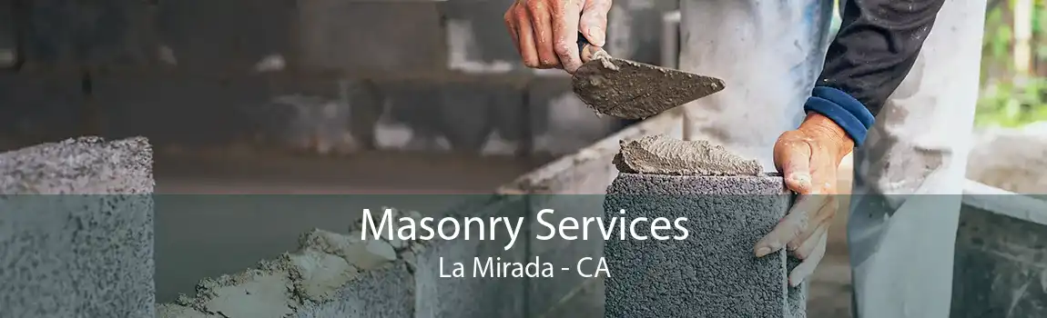 Masonry Services La Mirada - CA