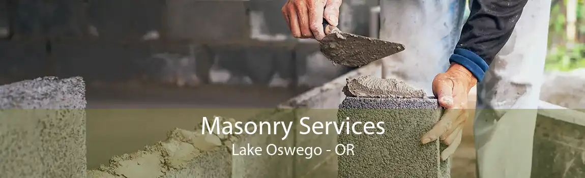 Masonry Services Lake Oswego - OR