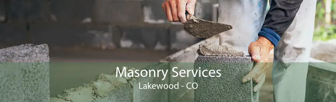 Masonry Services Lakewood - CO