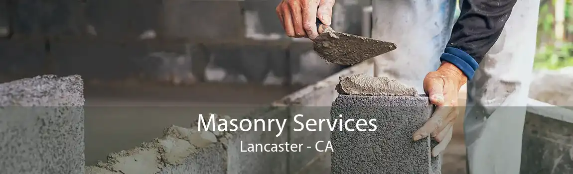 Masonry Services Lancaster - CA