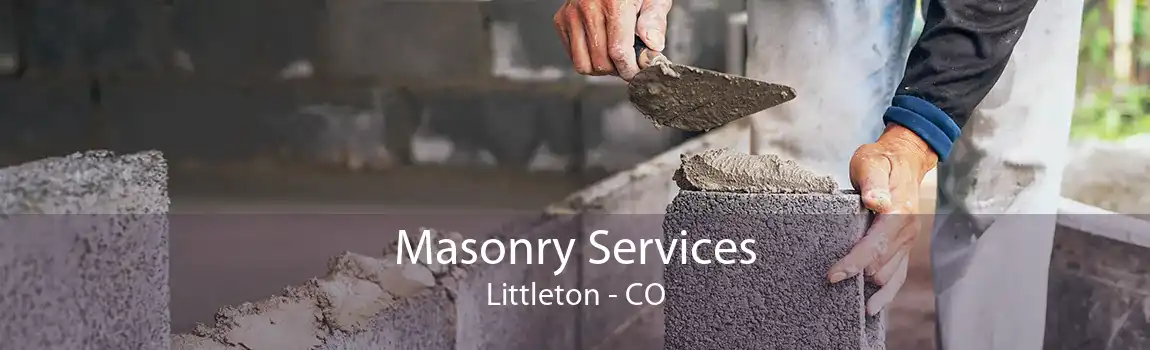 Masonry Services Littleton - CO