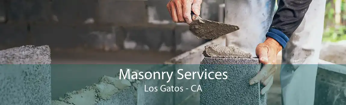 Masonry Services Los Gatos - CA